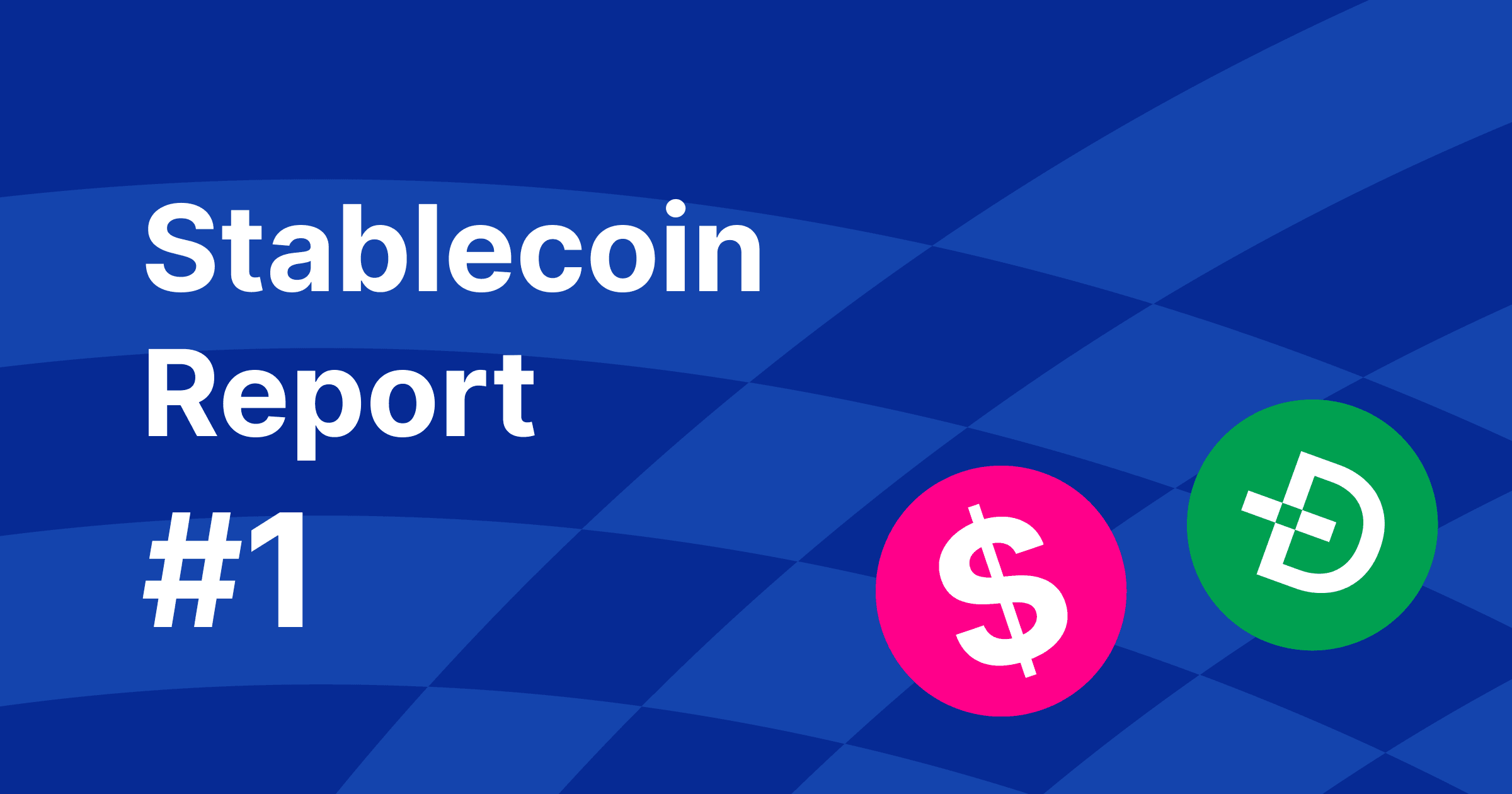Stablecoin Report #1: The Yield Era