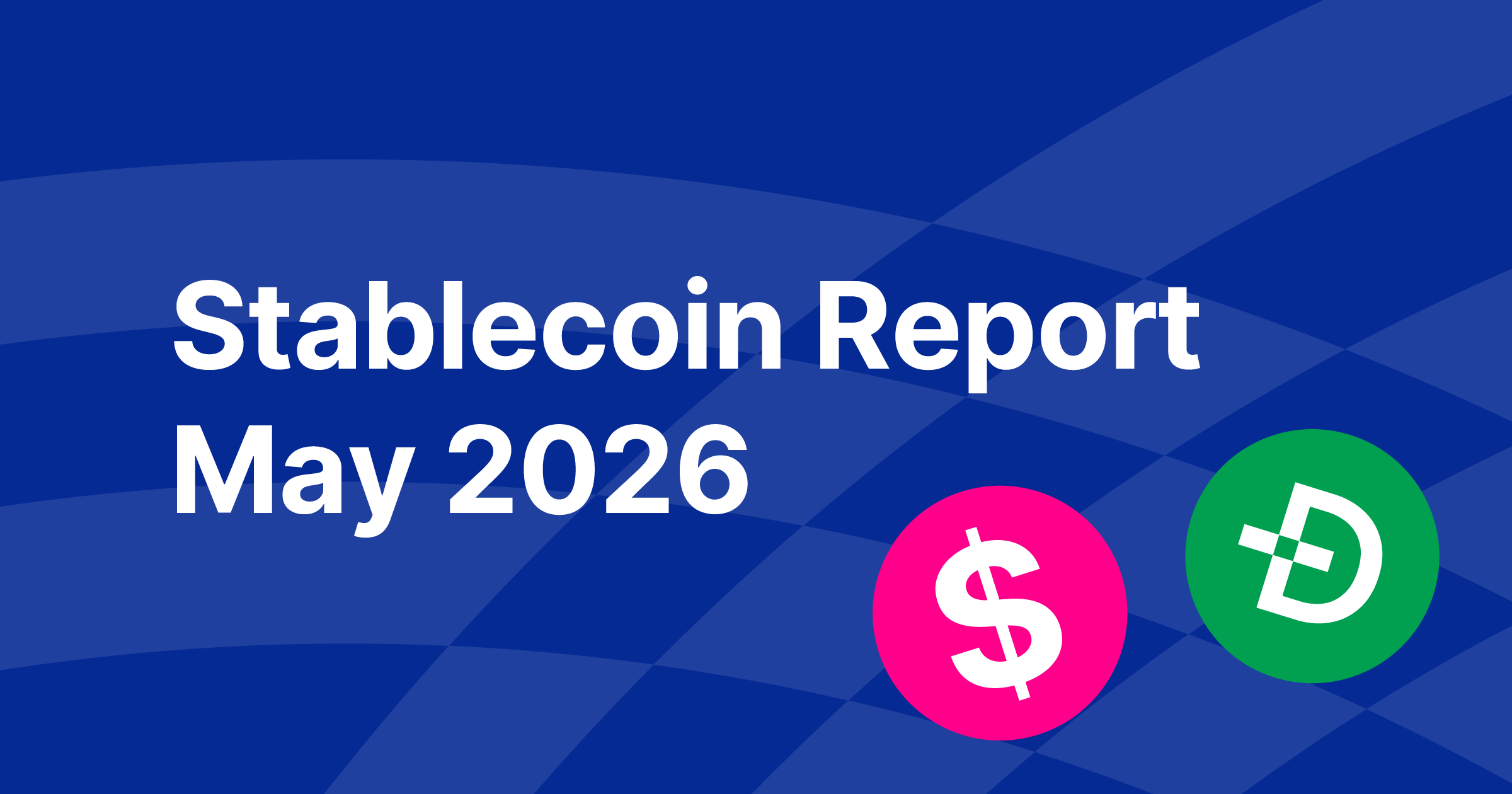 Stablecoin Report #1: The Yield Era